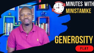 GENEROSITY - Minutes With MinistaMike, FREE COACHING VIDEO