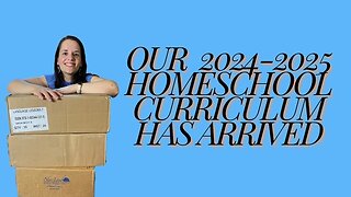 Our 2024-2025 Homeschool Curriculum is Here!