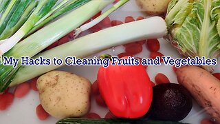 My Hacks for Cleaning Fruits and Vegetables