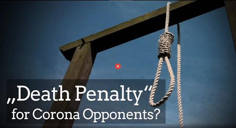 KLA.TV: “DEATH PENALTY” FOR CORONA OPPONENTS?
