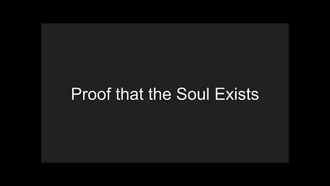 Proof that the Soul Exists