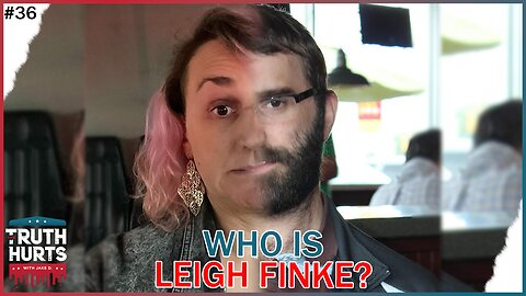 The Truth Hurts #36 - The REAL Leigh Finke