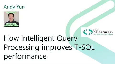 2020 @SQLSatLA presents: Intelligent Query Processing by Andy Yun | @SentryOne Room