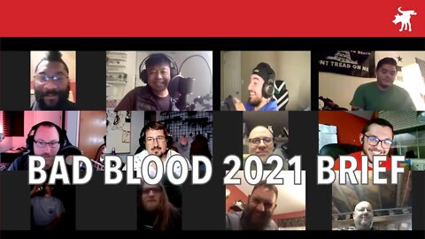 Bad Blood 2021 Briefing