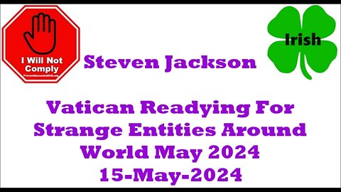 Vatican Readying For Strange Entities Around World 14-May-2024