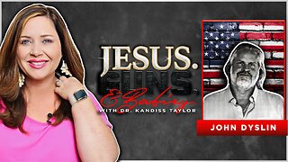 JESUS. GUNS. AND BABIES. w/ Dr. Kandiss Taylor ft. John Dyslin