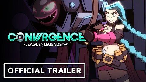 CONVERGENCE: A League of Legends Story - Official Launch Trailer