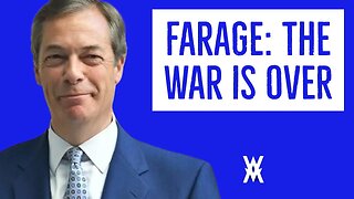 Brexit War Is OVER, Farage Declares