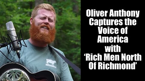 Video Reaction: Oliver Anthony – Rich Men North of Richmond