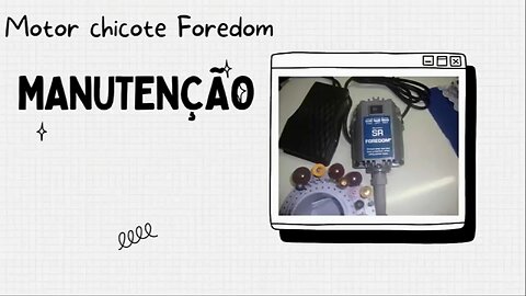 Foredom (Motor de chicote) Manutenção