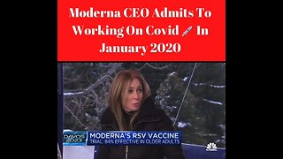 Moderna CEO Admits To Working On COVID Jab in January 2020