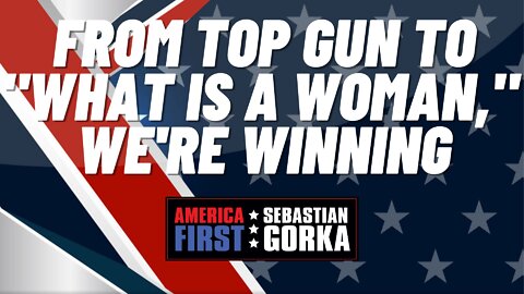 From Top Gun to "What is a Woman," we're winning. Deborah Flora with Sebastian Gorka