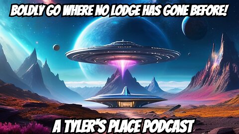 "Boldly go where no lodge has gone before!"