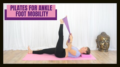 Pilates for Ankle Foot Mobility