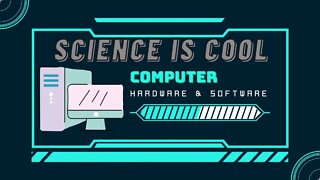 Science is cool - computer hardware and software
