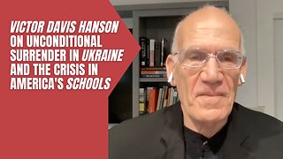 Is Unconditional Surrender the Answer in Ukraine? - Victor Davis Hanson on O'Connor Tonight