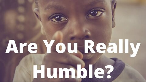 Are You Really Humble? | Ewaenruwa Nomaren