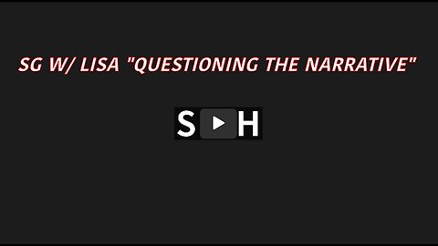 SGAnon Sits Down w/ Lisa at “Questioning the Narrative”