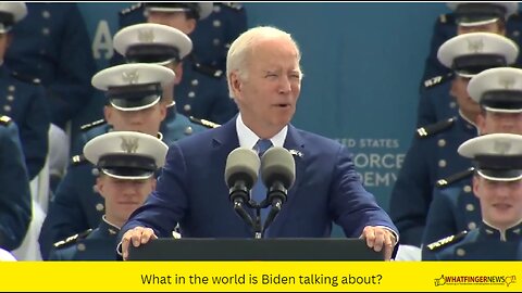 What in the world is Biden talking about?