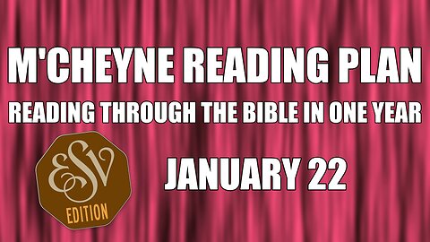 Day 22 - January 22 - Bible in a Year - ESV Edition