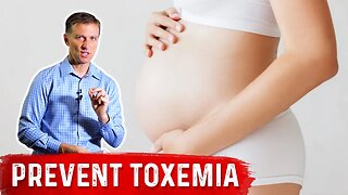 Prevent Toxemia - Preeclampsia in Pregnancy – Dr.Berg