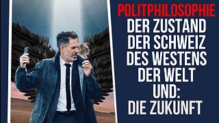 Politphilosophie: Der Zustand der Schweiz, des Westens, der Welt. Und: Was kommen wird