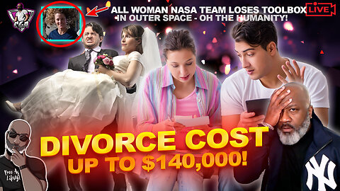 What Marriage Does To Men & Why Divorce Could Cost $140,000 | All Woman NASA Loses Toolbox In Space