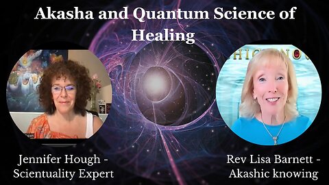 Akasha and Quantum Science of Healing