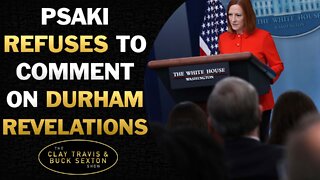 Psaki Refuses to Comment on Durham Revelations