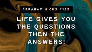 Life Gives You The Questions Then The Answers