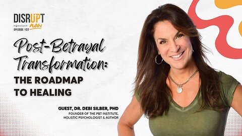 Ep 122, Post-Betrayal Transformation: The Roadmap to Healing