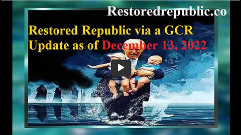 Restored Republic via a GCR Update as of December 13, 2022
