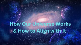 How Our Universe Works & How to Align with It ∞The 9D Arcturian Council Daniel Scranton 12-25-22