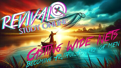 Casting Wide Nets | Online Revival Study | Monday 27, 2023