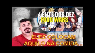 REACT A ELITE DOS 10 - FOOD WARS! - MELHOR DO MUNDO