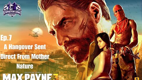 Max Payne 3 Ep 7 A Hangover Sent Direct From Mother Nature