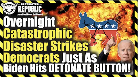 Overnight Catastrophic Disaster Strikes Democrats Just As Biden Goes And Hits The DETONATE BUTTON!