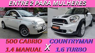 ENTRE 2 CARROS - FIAT 500 CABRIO X MINI COUNTRYMAN - BONITOS, ESTILOSOS, PARA QUEM TEM BOM GOSTO