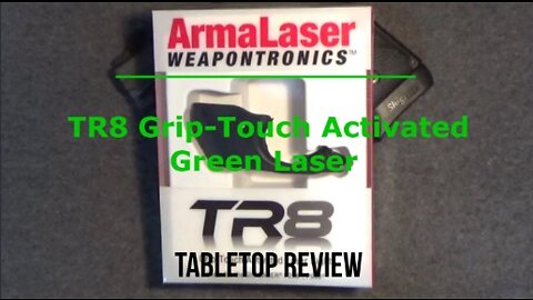ArmaLaser TR8 Grip-Touch Activated Green Laser Tabletop Review - Episode #202208
