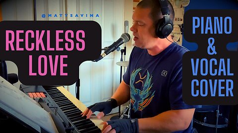 Reckless Love - Cory Asbury PIANO & VOCAL COVER