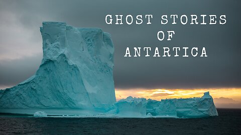 Ghost Stories Below The Antarctic Circle