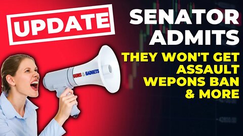 GUN CONTROL UPDATE: Senator Says They Won't Get Assault Weapon Ban & MORE!