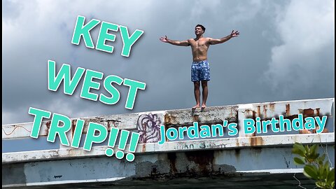 KEY WEST TRIP!!! (Jordan's 23rd Birthday Vlog)