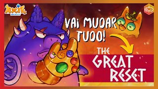 [AXIE INFINITY] - O QUE É O "GRANDE RESET"?