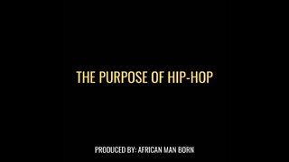 The Purpose Of Hip-Hop (Official Music Video)