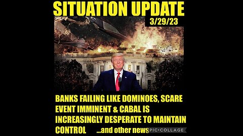 Situation Update 3/29/23 ~ 10 Days Darkness