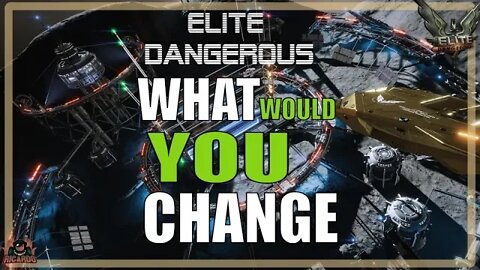 Elite Dangerous what would YOU like Changed or Fixed in 2020