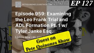 Examining the Leo Frank Trial and ADL Formation Pt.2 (EP 127)