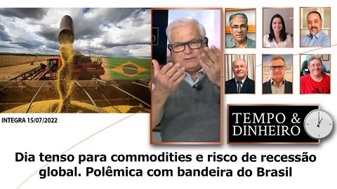 Dia tenso para commodities e risco de recessão global. Polêmica com bandeira do Brasil