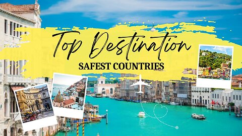 Top Safest Destination in the world in 2023